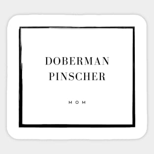 Doberman Pinscher Mom Sticker